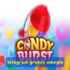 telegram grupos omegle